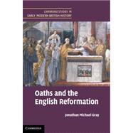 Oaths and the English Reformation by Gray, Jonathan Michael, 9781107018020