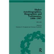 Shaker Autobiographies, Biographies and Testimonies, 1806 - 1907 Vol 1 by GlendyneR Wergland, 9781315088020