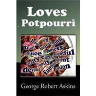 Loves Potpourri by Askins, George Robert, 9781450008020
