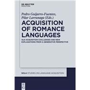Acquisition of Romance Languages by Guijarro-fuentes, Pedro; Juan-Garau, Maria; Larranaga, Pilar, 9781614518020