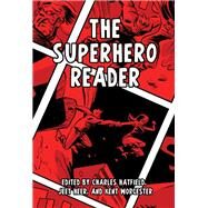 The Superhero Reader by Hatfield, Charles; Heer, Jeet; Worcester, Kent, 9781617038020