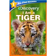 Discovery All Star Readers: I Am a Tiger Level 1 by Froeb, Lori C., 9781684128020