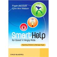 SmartHelp for Good 'n' Angry Kids Teaching Children to Manage Anger by Jacobelli, Frank; Watson, Lynn Ann, 9780470758021