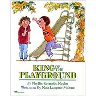 King Of The Playground by Naylor, Phyllis Reynolds; Malone, Nola Langner, 9780689718021
