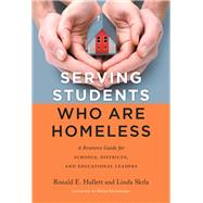 Serving Students Who Are Homeless by Hallett, Ronald E.; Skrla, Linda; Schoonmaker, Melissa, 9780807758021