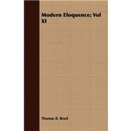 Modern Eloquence; by Reed, Thomas B., 9781408688021