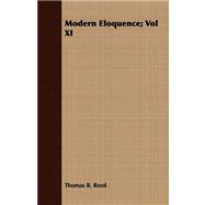 Modern Eloquence; by Reed, Thomas B., 9781408688021