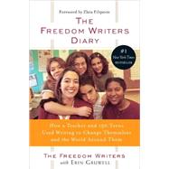 The Freedom Writers Diary: How a Teacher and 150 Teens Used Writing to Change Themselves And The World Around Them by Freedom Writers; Gruwell, Erin; Filipovic, Zlata, 9781417738021