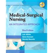 Medical Surgical Nursing An Integrated Approach by White, Lois; Duncan, Gena; Baumle, Wendy, 9781435488021