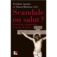 Scandale ou salut ? by Daniel Marguerat; Eric Junod; Christiane Furrer; Sarah Stewart-Kroeker; Andreas Dettwiler, 9782830918021