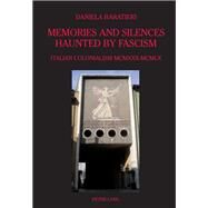 Memories and Silences Haunted by Fascism by Baratieri, Daniela, 9783039118021