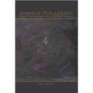 American Post-Judaism by Magid, Shaul; Albanese, Catherine L.; Stein, Stephen J., 9780253008022