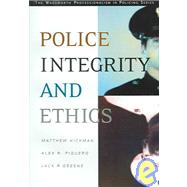 Police Integrity And Ethics by Hickman, Matthew J.; Piquero, Alex R.; Greene, Jack R., 9780534198022