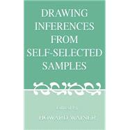 Drawing Inferences from Self-Selected Samples by Wainer, Howard, 9780805838022