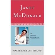 Janet McDonald The Original Project Girl by Ross-stroud, Catherine, 9780810858022