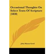 Occasional Thoughts on Select Texts of Scripture by Good, John Mason, 9781104198022