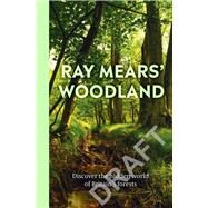 British Woodland A story of ancient wisdom and the trees that look after us by Mears, Ray, 9781529148022