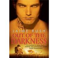 Out of the Darkness by Rush, Jaime, 9780061938023