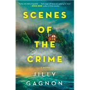 Scenes of the Crime A Novel by Gagnon, Jilly, 9780593598023