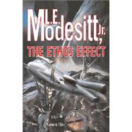 The Ethos Effect by Modesitt, L. E., Jr., 9780765308023