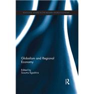 Globalism and Regional Economy by Egashira; Susumu, 9781138918023