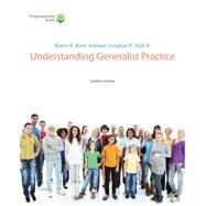 Brooks/Cole Empowerment Series Understanding Generalist Practice (with CourseMate Printed Access Card) by Kirst-Ashman, Karen K.; Hull, Grafton H., 9781285748023