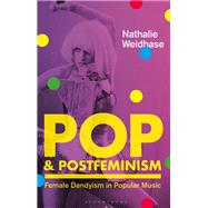 Pop & Postfeminism by Nathalie Weidhase, 9781350158023
