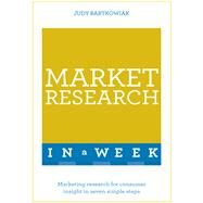 Market Research in a Week: Teach Yourself by Bartkowiak, Judy, 9781473608023