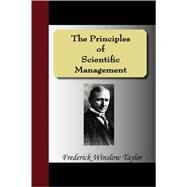 The Principles of Scientific Management by Taylor, Frederick Winslow, 9781595478023