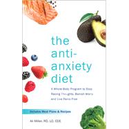 The Anti-Anxiety Diet by Miller, Ali, 9781612438023