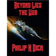 Beyond Lies the Wub by Philip K. Dick, 9781633848023