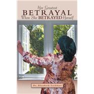 Her Greatest Betrayal by Lockhart, Elizabeth, 9781973658023