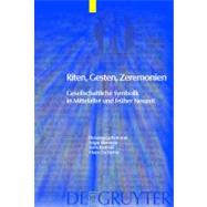 Riten, Gesten, Zeremonien by Bierende, Edgar; Bretfeld, Sven; Oschema, Klaus, 9783110208023