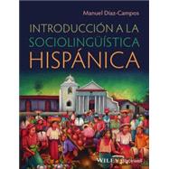 Introduccion a la Sociolinguistica Hispanica by Diaz-Campos, Manuel, 9780470658024