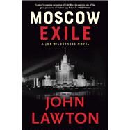 Moscow Exile by John Lawton, 9780802158024