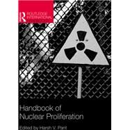 Handbook of Nuclear Proliferation by Pant; Harsh V, 9781857438024