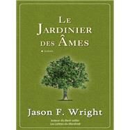 Le jardinier des mes by Jason F. Wright, 9782352888024