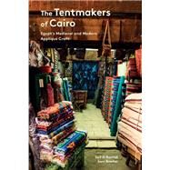 The Tentmakers of Cairo Egypt's Medieval and Modern Appliqu Craft by El Rashidi, Seif; Bowker, Sam, 9789774168024