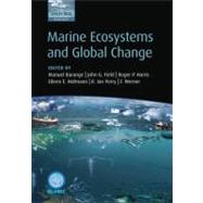 Marine Ecosystems and Global Change by Barange, Manuel; Field, John G.; Harris, Roger P.; Hofmann, Eileen E.; Perry, R. Ian; Werner, Francisco, 9780199558025