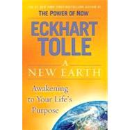 A New Earth Awakening to Your Life's Purpose by Tolle, Eckhart, 9780525948025