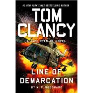 Tom Clancy Line of Demarcation by M.P. Woodward, 9780593718025