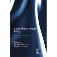 South African Foreign Policy: Identities, Intentions, and Directions by Black; David R, 9781138208025