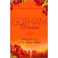 Gotham Diaries A Novel by Lee, Tonya Lewis; Anthony, Crystal McCrary, 9781401308025
