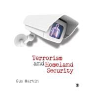 Terrorism and Homeland Security by C. Gus (Augustus) Martin, 9781412988025