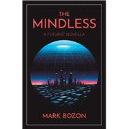 The Mindless A Futurist Novel by Bozon, Mark, 9781803418025