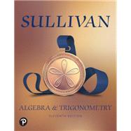 Algebra and Trigonometry by Michael Sullivan, 9780136558026