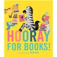 Hooray for Books! by Won, Brian, 9780544748026