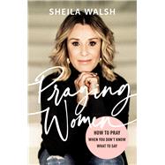 Praying Women by Walsh, Sheila, 9780801078026