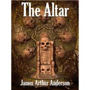 The Altar by James Arthur Anderson, 9781434448026