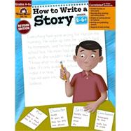 How to Write a Story, Grades 4-6+ by Moore, Jo Ellen, 9781557998026